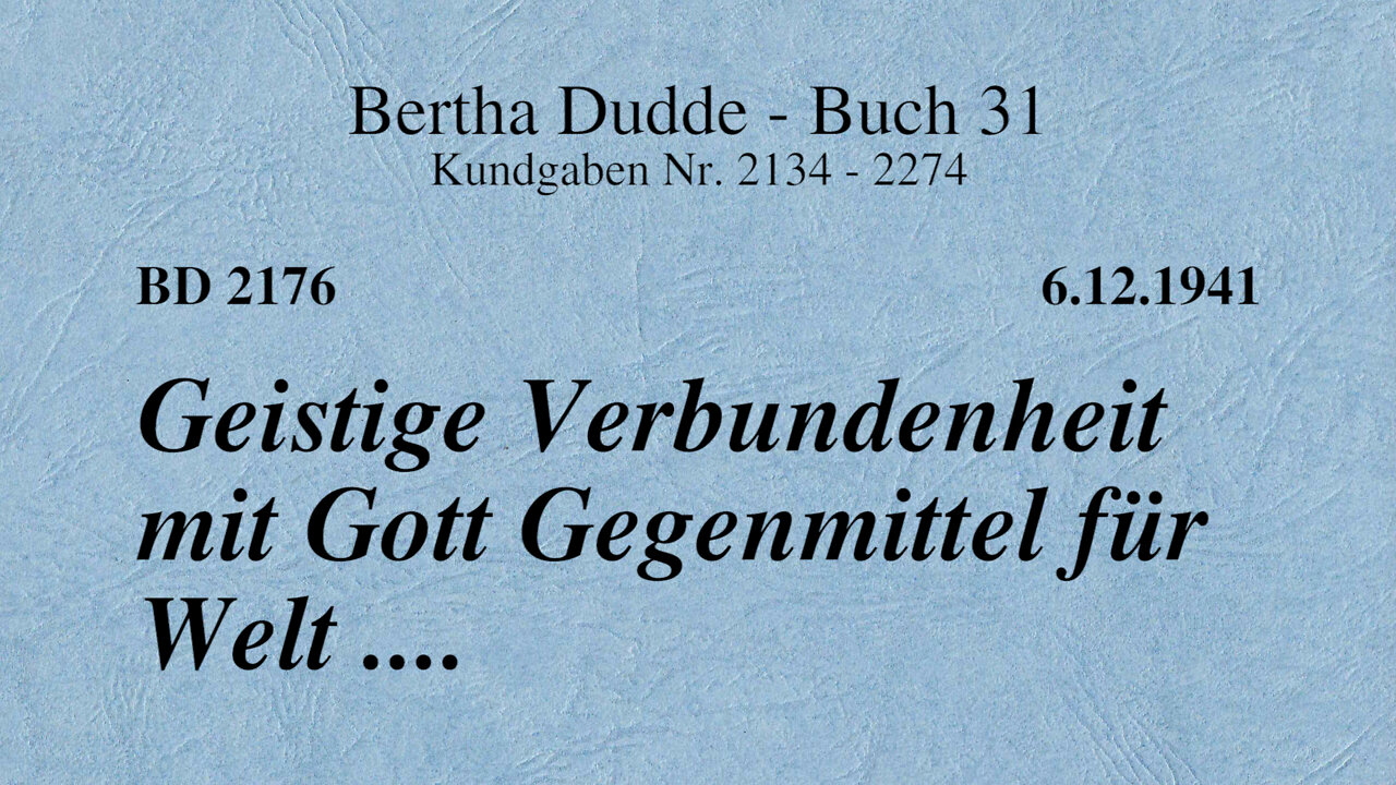 BD 2176 - GEISTIGE VERBUNDENHEIT MIT GOTT GEGENMITTEL FÜR WELT ....