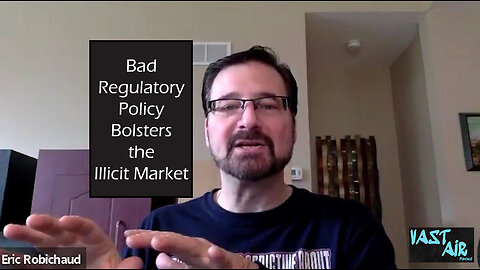 Bad Regulatory Policy Bolsters the Illicit Market