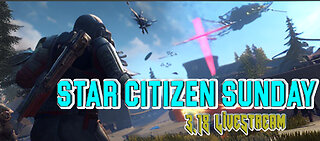 Star Citizen Sunday