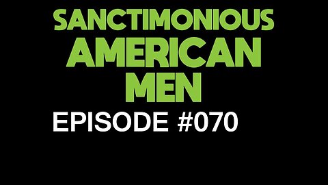 Sanctimonious American Men #070