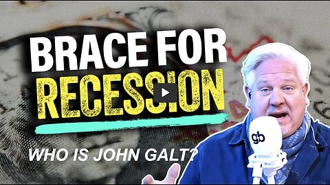 John Galt W/ GLENN BECK OF BLAZE MEDIA. 'BRACE YOURSELF': 3 more signs that RECESSION IS COMING