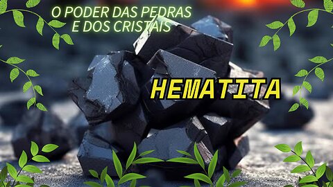 Hematita, o Poder das Pedras e dos Cristais