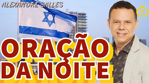 🇮🇱A oração da noite que trouxe Jesus diante dos meus olhos!🔥