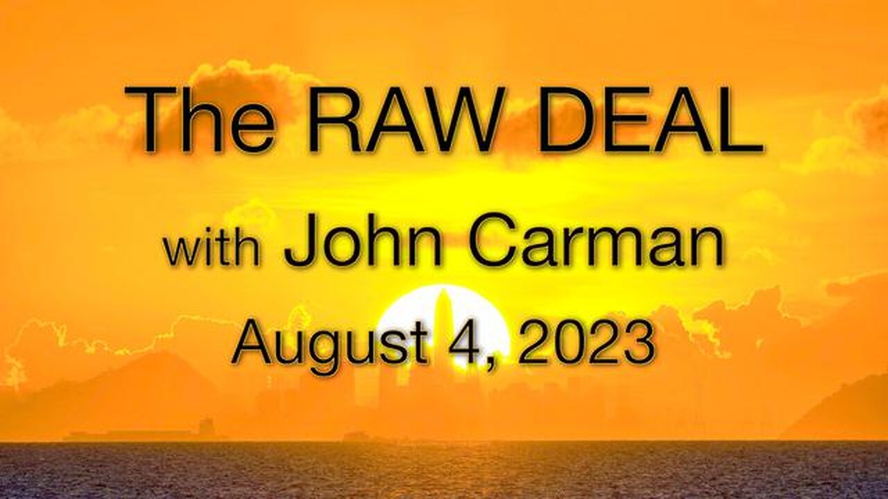 The Raw Deal (4 August 2023) with John Carman