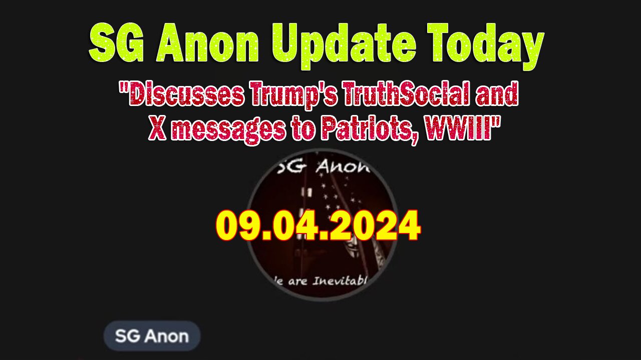 SG Anon Update Today Sep 4: "Discusses Trump's TruthSocial and X messages to Patriots, WWIII"