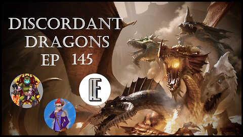 Discordant Dragons 145 w Praise of Folly, American Elitist, and KizzaGT