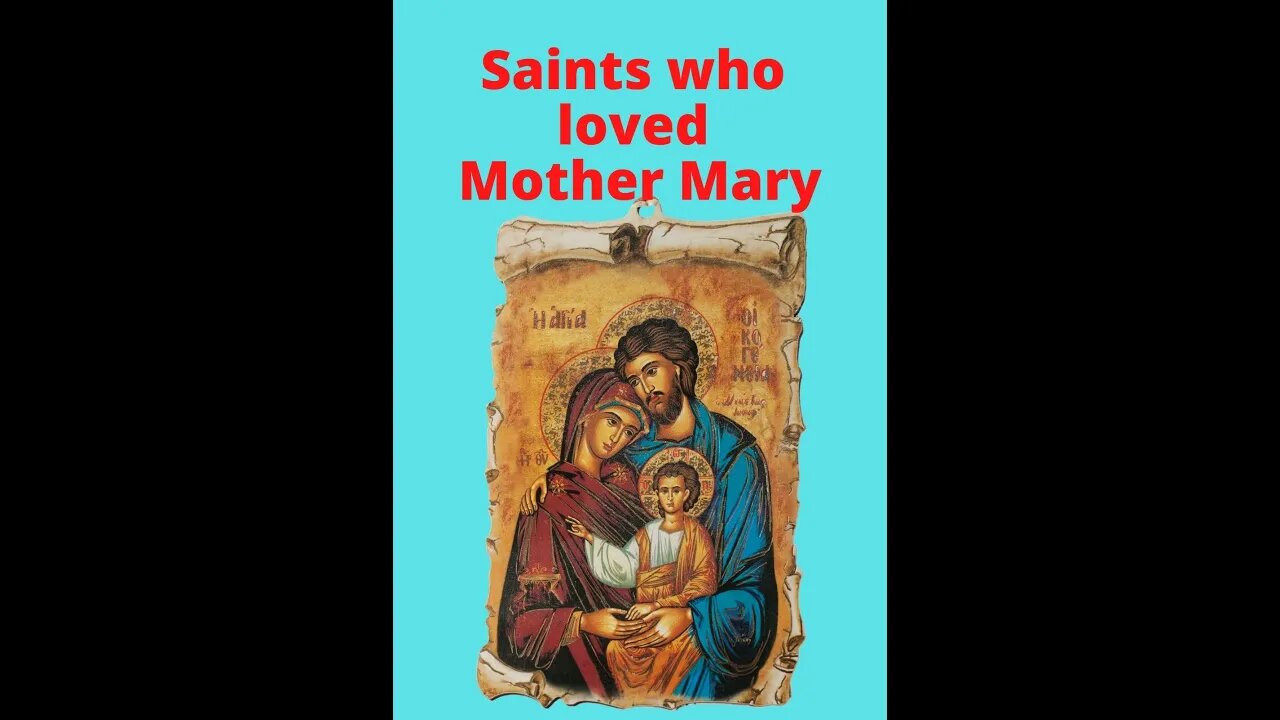 Saints who loved Mother Mary 1