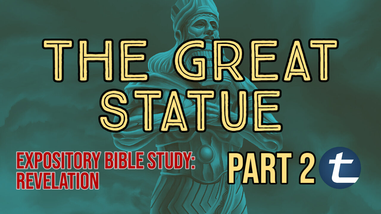 The Great Statue Part 2 | Daniel 2 - Revelation Study