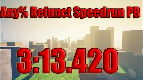 Refunct | Any% Speedrun 3:13 42 | PB | Closing in on that sub 3min mark!