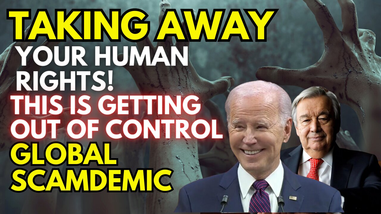 BIDEN AND THE GLOBAL ELITES WANT TO STRIP YOU OF YOUR HUMAN RIGHTS!