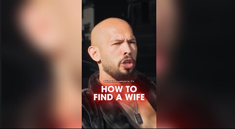 Andrew Tate Reveals How To Find a Wife