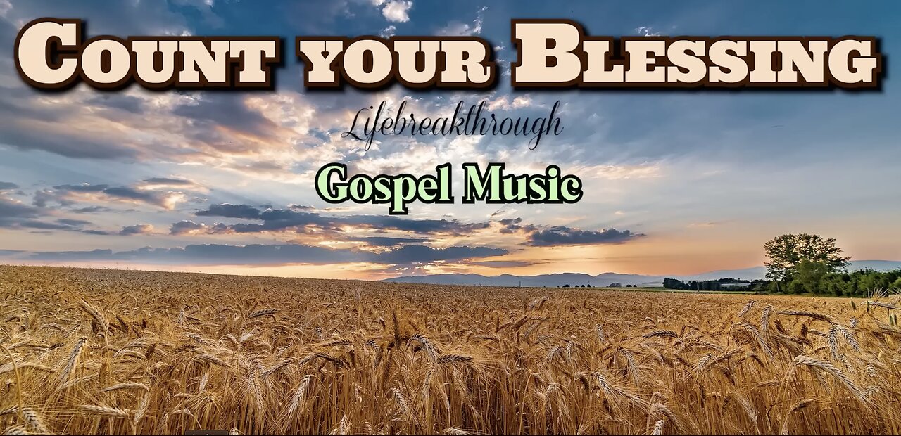 The greatest gospel songs "Count your Blessing"