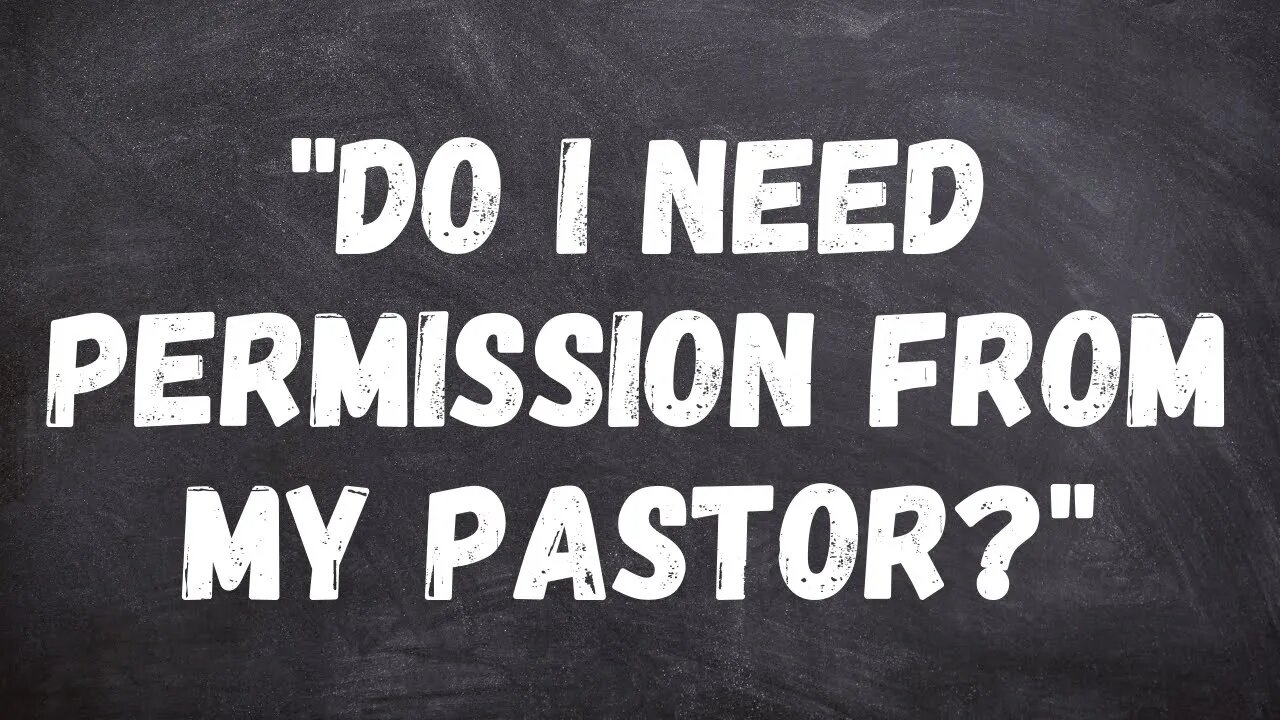 Do I NEED Permission From My Pastor? // Covering