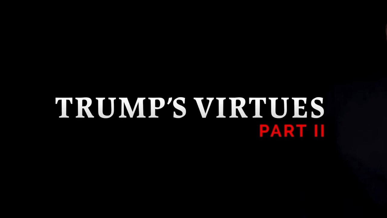 Trump’s Virtues Part II