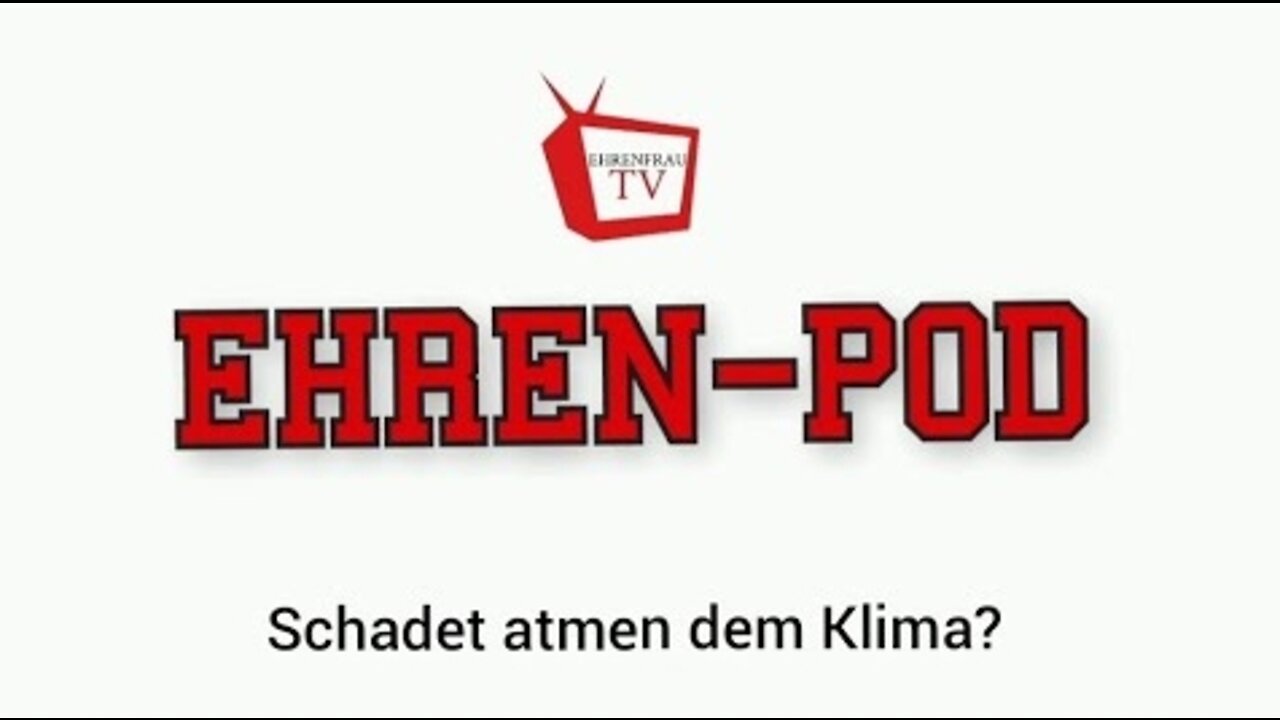 Ehren Pod - Schadet atmen dem Klima?