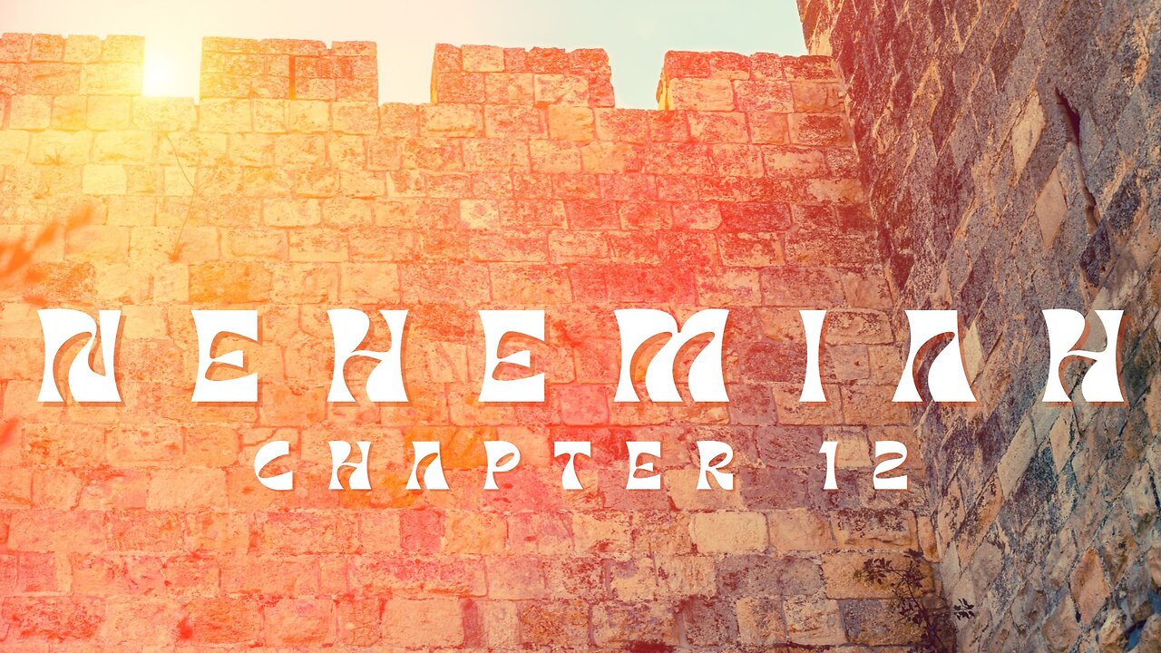 Nehemiah Chapter 12 Bible Overview