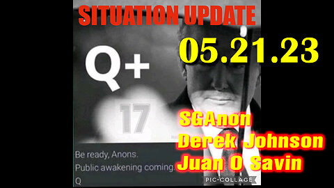 Situation Update 05/21/23 ~ Trump Return - Q+ White Hats Intel ~ Derek Johnson > SGAnon