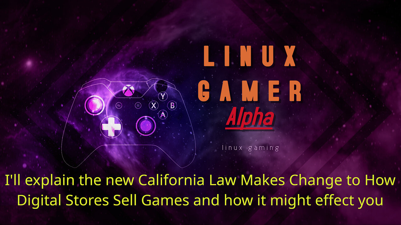 I'll explain the new California Law Makes Change to How Digital Stores Sell Games and how it...