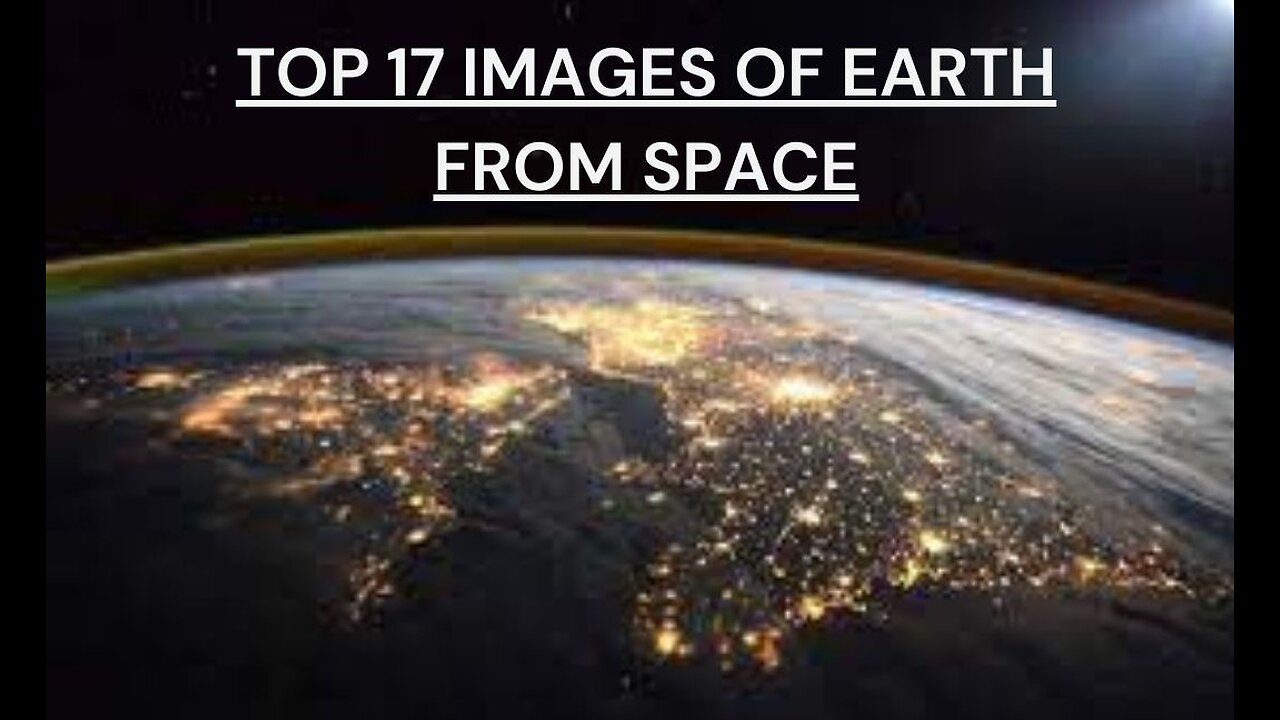 TOP 17 EARTH IMAGES FROM SPACE !!!