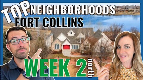 Top Neighborhoods in Fort Collins Colorado 2021 Series [NORTH]