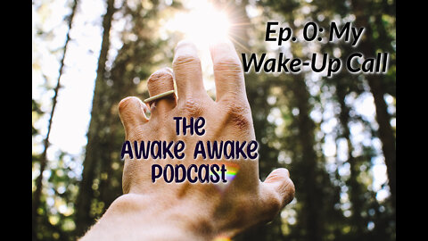 Ep. 0 ~ My Wake-Up Call