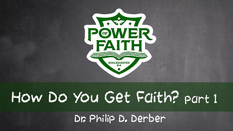 How Do You Get Faith? pt. 1