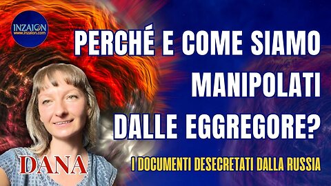 PERCHÉ E COME SIAMO MANIPOLATI DALLE EGGREGORE? - Dana - Luca Nali