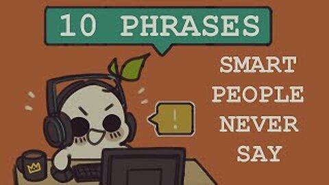 Intelligent People NEVER Say These 10 Phrases