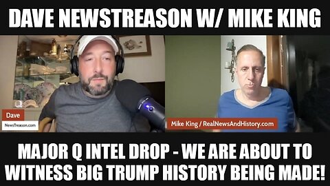 Dave NewsTreason w/ Mike King (11/20/24): Major Q Intel Drop - We Are About to Witness Big Trump History Being Made!