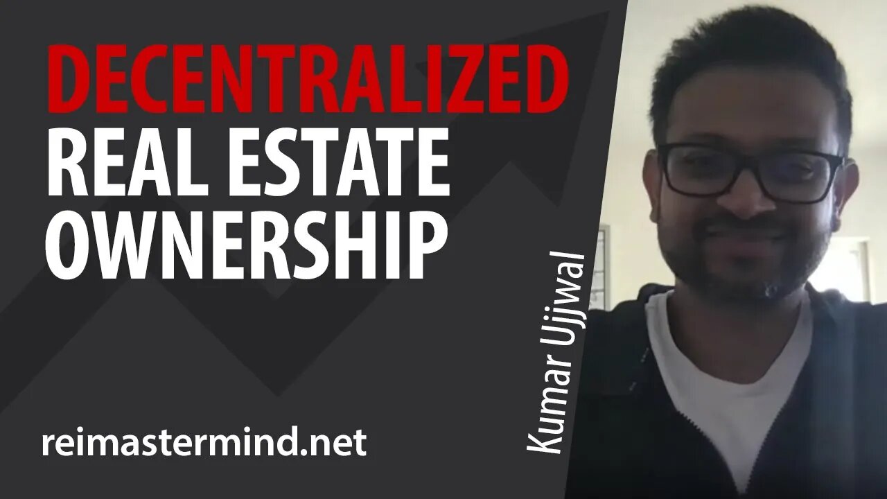 Decentralized Real Estate Ownership with Kumar Ujjwal