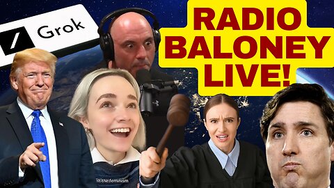 RADIO BALONEY LIVE! News Recap, Trump, Joe Rogan, Grok mocks Justin Trudeau, Twitter Memes