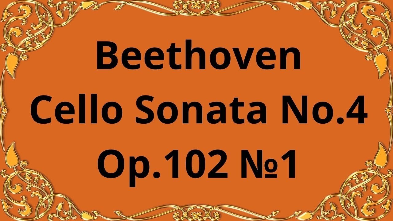 Beethoven Cello Sonata No.4, Op.102 №1