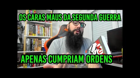 Os Caras Maus da Segunda Guerra Mundial !