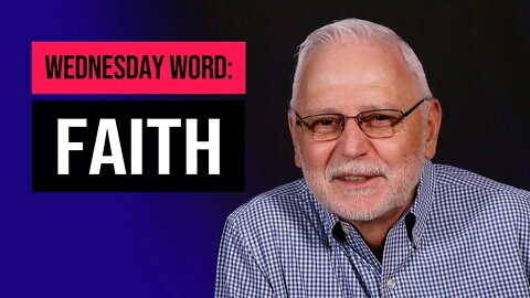 Wednesday Word: Faith