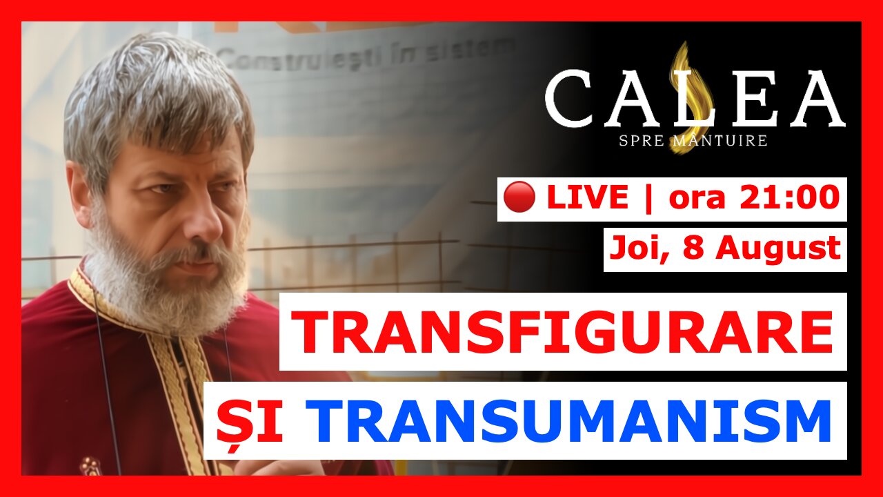 🔴 LIVE #851 - TRANSFIGURARE ȘI TRANSUMANISM || Pr. TUDOR CIOCAN