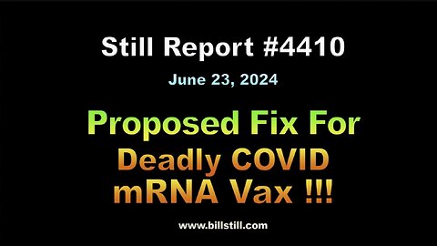 Proposed Fix For Deadly COVID mRNA Vax !!!, 4410