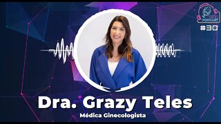 Dra. GRAZY TELES | Leão Podcast # 30