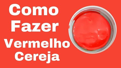 Como fazer Vermelho Cereja🍒