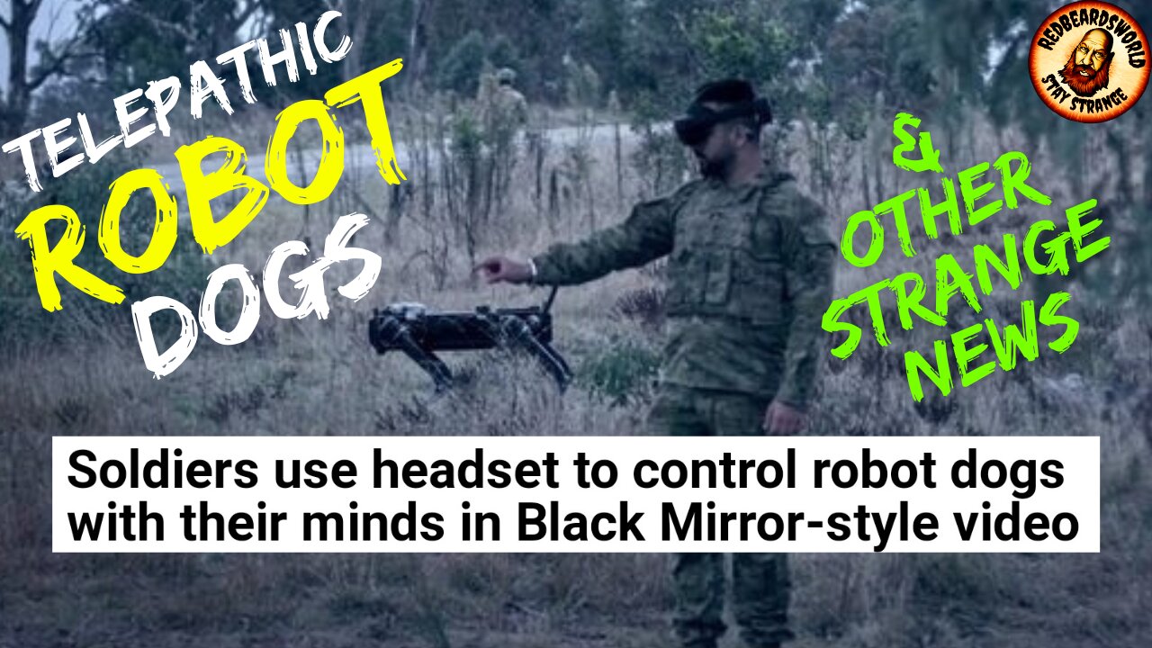 Telepathic Robot Dogs & Other Strange Headlines