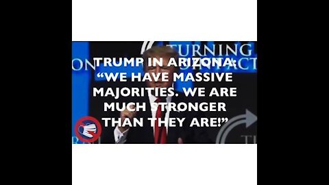 Trump in Arizona: We Have Massive Majorities, We Are Much Stronger Than They Are