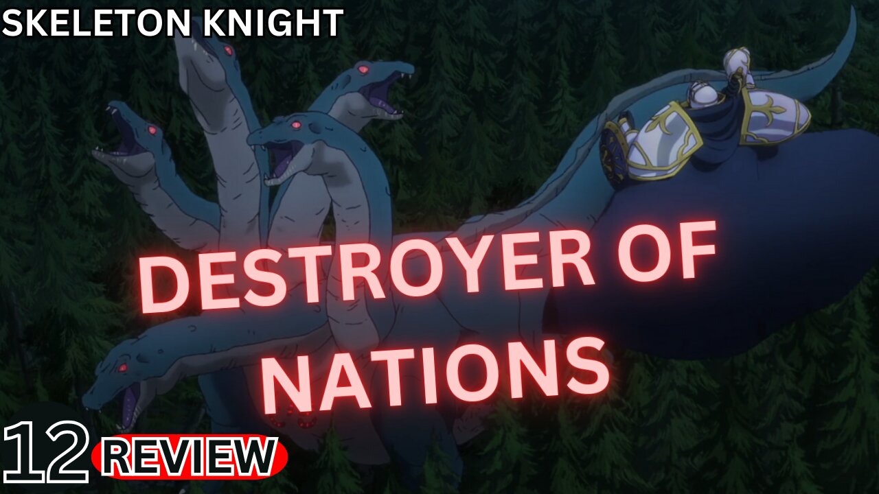 Destroyer of Nations Skeleton Knight in another world episode 12 Review