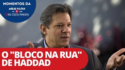 O "bloco na rua" de Haddad | Momentos da Análise na TV 247