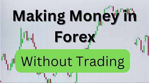 How to Make Money from Forex Without Trading