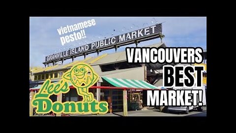 S2.E10 — Vancouver Farmers Market! Vietnamese Pesto RECIPE and LEES DONUT REVIEW