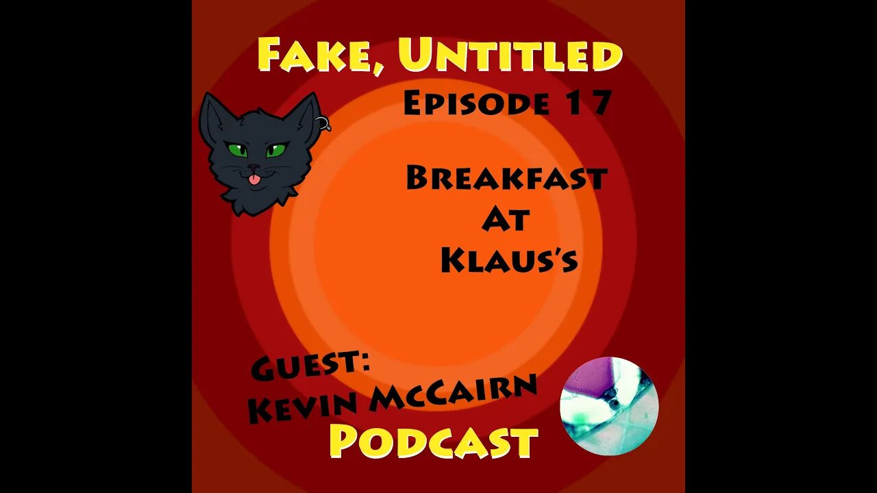 Fake, Untitled Podcast: Episode 17 - Breakfast at Klaus's