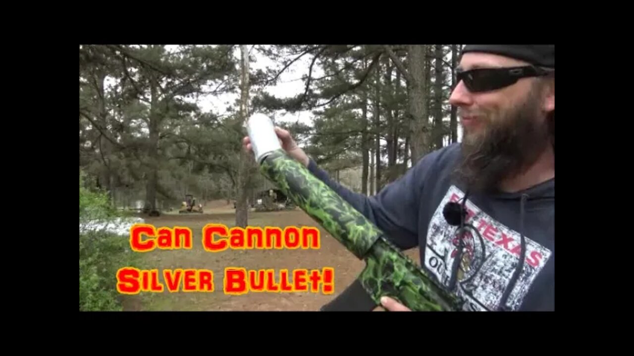 Can Cannon SILVER BULLET!