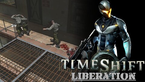 Timeshift (Part 11) - Liberation