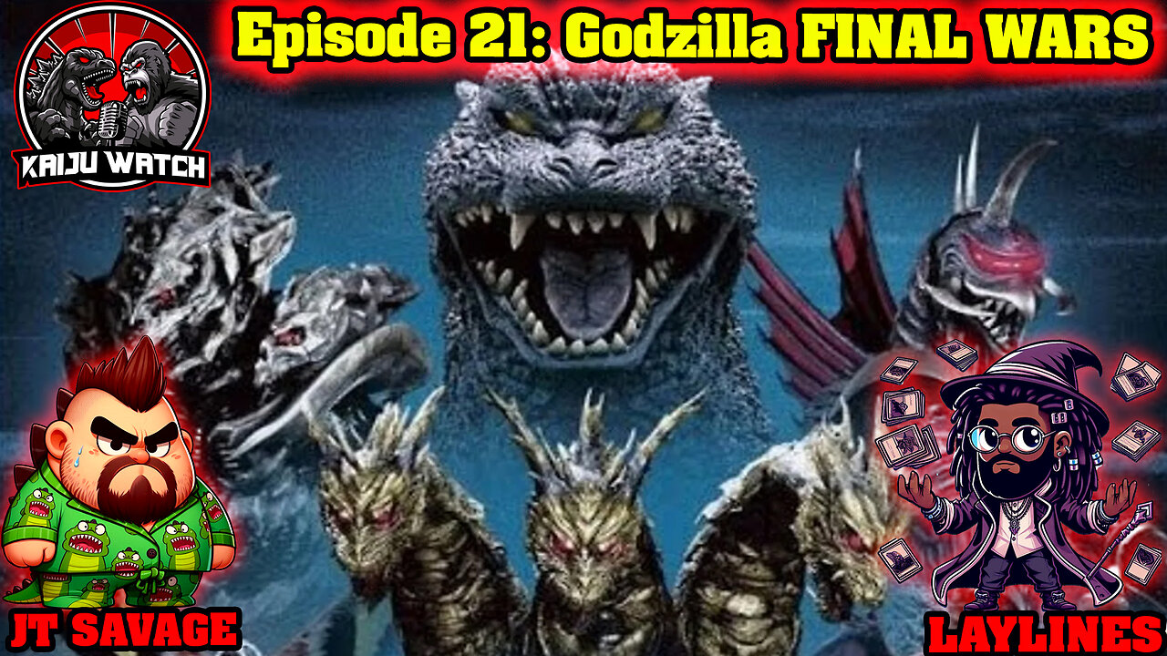 Kaiju Watch Episode 21: Godzilla FINAL WARS!