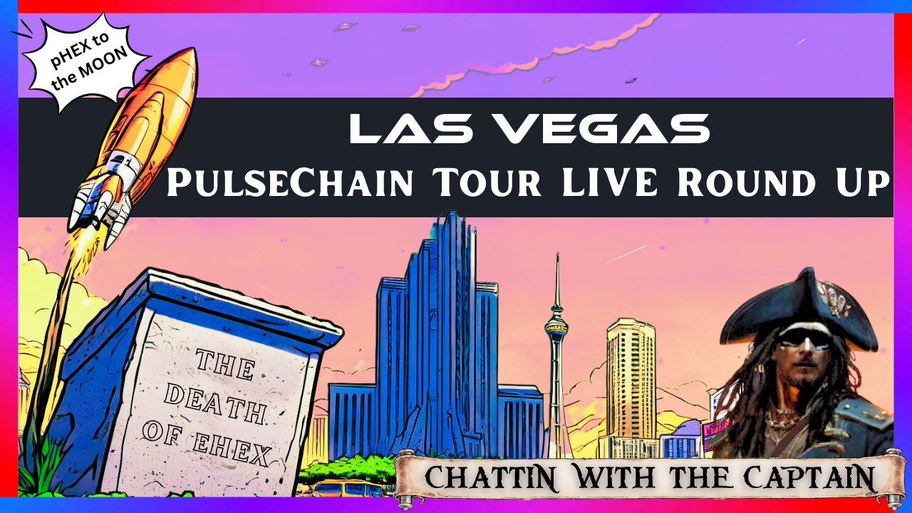 RIP eHEX? Chattin with the Captain - PulseChain Tour Round Up