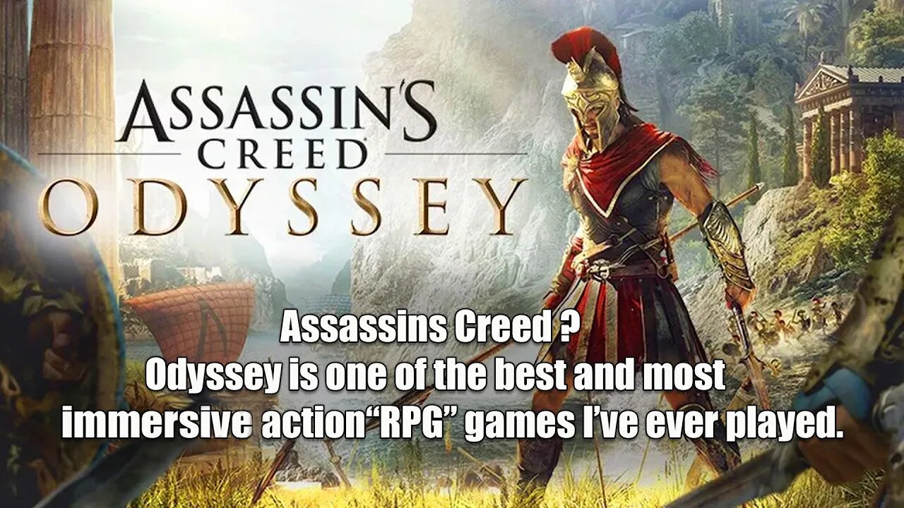 AC Odyssey / Amazing open World "RPG" that I completely overlooked.